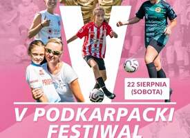 ZAPRASZAMY DO UDZIAŁU W V PODKARPACKIM FESTIWALU PIŁKI NOŻNEJ KOBIET!
